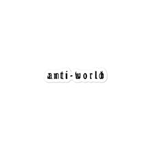 Load image into Gallery viewer, "Anti-World" Text Logo Bubble-Free Stickers
